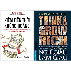 Combo 2Q: Kiếm Tiền Thời Khủng Hoảng - Thoát Khỏi Các Trò Lừa Đảo Khi Thị Trường Chứng Khoán, Bất Động Sản Và Tài Chính Suy Thoái + Nghĩ Giàu Và Làm Giàu