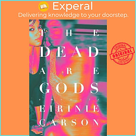 Sách - The Dead Are Gods by Eirinie Carson (US edition, hardcover)