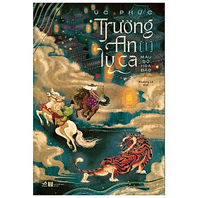 Trường An Ly Ca - Tập 1: Máu Đỏ Hoa Đào