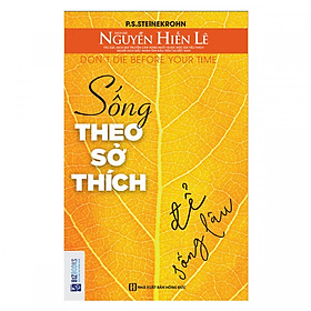 Hình ảnh Sống Theo Sở Thích Để Sống Lâu - Nguyễn Hiến Lê ( tặng kèm bookmark )