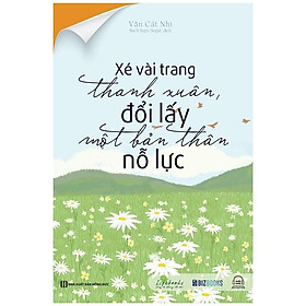 Sách - Xé Vài Trang Thanh Xuân, Đổi Lấy Một Bản Thân Nỗ Lực