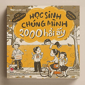 Học Sinh Chúng Mình 2000 Hồi Ấy - Trang Neko (Lời) - X-Lan (Minh Hoạ)