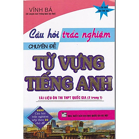 Sách - Câu hỏi trắc nghiệm chuyên đề Từ vựng tiếng Anh