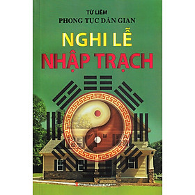 Sách - Phong Tục Dân Gian - Nghi Lễ Nhập Trạch