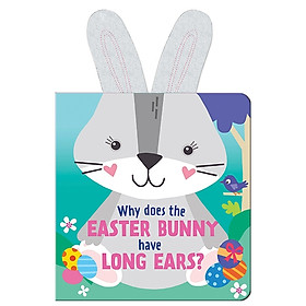 Download sách Why Does The Easter Bunny Have Long Ears?