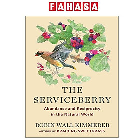 Sách ngoại văn: The Serviceberry - Abundance And Reciprocity In The Natural World (Hardback) - Simon and Schuster