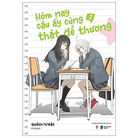 Hôm Nay Cậu Ấy Cũng Thật Dễ Thương - Tập 2 - Tặng Kèm 2 Tấm Sticker