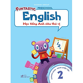 Học tiếng anh siêu thú vị : sách luyện - tập 2