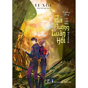 Sách Ba Đường Luân Hồi - Tập 2: Trường Giang - Lịch canh vàng