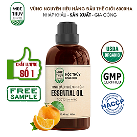 Tinh Dầu Cam Ngọt Nguyên Chất Hữu Cơ MỘC THỦY 100ML - Orange Essential Oil - Khử Mùi Xông Thơm Phòng, Thư Giãn - Đạt chuẩn chất lượng kiểm định