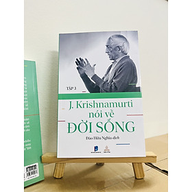 J.KRISHNAMURTI NÓI VỀ ĐỜI SỐNG (TẬP 3) – J.Krishnamurti – Đào Hữu Nghĩa dịch – Thiện Tri Thức – NXB Dân Trí - 