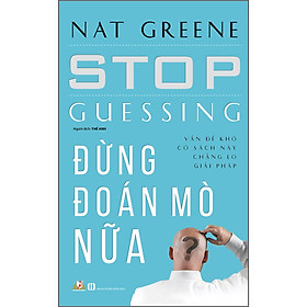 Đừng đoán mò nữa