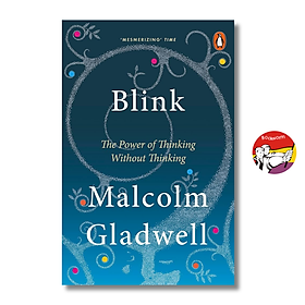 Blink: The Power of Thinking Without Thinking by Malcolm Gladwell | Nonfiction| Psychology - Penguin Books