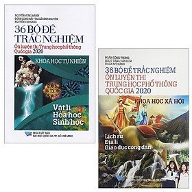 Combo 36 Bộ Đề Trắc Nghiệm Ôn Luyện Thi THPT Quốc Gia 2020: Khoa Học Tự Nhiên Và Khoa Học Xã Hội (Lịch Sử - Địa Lí - Giáo Dục Công Dân) (Bộ 2 Cuốn)