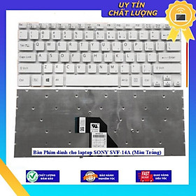Bàn Phím dùng cho laptop SONY SVF-14A (Màu Trắng) - Hàng Nhập Khẩu New Seal