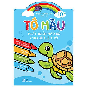 Tô Màu Phát Triển Não Bộ Cho Bé 1-5 Tuổi - Tập 10