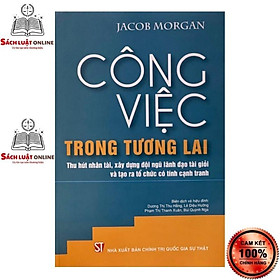 Sách - Công việc trong tương lai thu hút nhân tài xây dựng đội ngũ lãnh