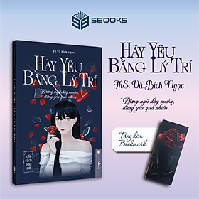 Sách - Hãy Yêu Bằng Lý Trí (Vũ Bích Ngọc) - SBOOKS