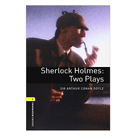 Oxford Bookworms Library (3 Ed.) 1: Sherlock Holmes: Two Plays Playscript