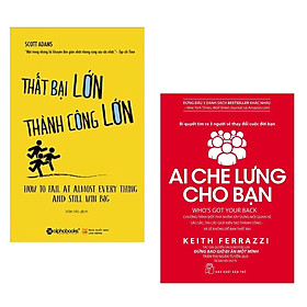 Combo Tủ Sách Kinh Tế: Ai Che Lưng Cho Bạn + Thất Bại Lớn - Thành Công Lớn (Bộ 2 Cuốn Sách Kỹ Năng Làm Việc Để Xây Dựng Doanh Nghiệp Và Kinh Doanh Thành Công - Tặng Kèm Bookmark Happy Life)