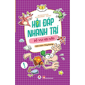 Sách Hỏi Đáp Nhanh Trí - Đố Vui Hại Não