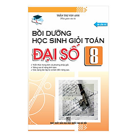 Bồi Dưỡng Học Sinh Giỏi Đại Số 8 (Tái Bản)