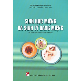 [Download Sách] Sinh Học Miệng Và Sinh Lý Răng Miệng - Sách Dùng Cho Sinh Viên Răng Hàm Mặt