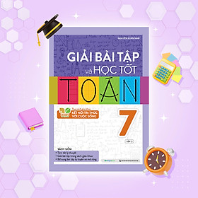 Giải bài tập và học tốt Toán Lớp 7 (Theo Sách giáo khoa Kết nối tri thức với cuộc sống) - Tập 2