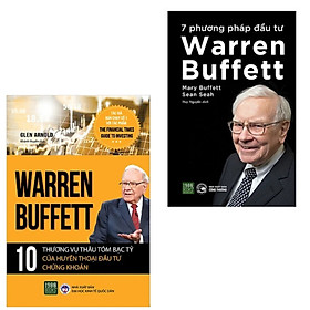 Combo 2 cuốn: Warren Buffett: Warren Buffett - 10 Thương Vụ Thâu Tóm Bạc Tỷ Của Huyền Thoại Đầu Tư Chứng Khoán + 7 Phương Pháp Đầu Tư Warren Buffet( Bộ sách đầu tư/kinh doanh thành công)