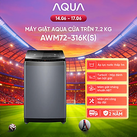 Máy giặt Aqua 7.2 kg AWM72-316K(S) - Bảo hành 2 năm - Hỗ trợ lắp đặt - Hàng chính hãng
