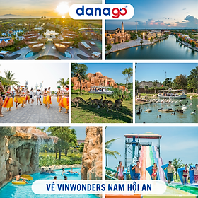 Vé Vinwonder Nam Hội An | DANAGO Travel