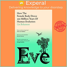 Hình ảnh Sách - Eve - How The Female Body Drove 200 Million Years of Human Evolution by Cat Bohannon (UK edition, hardcover)