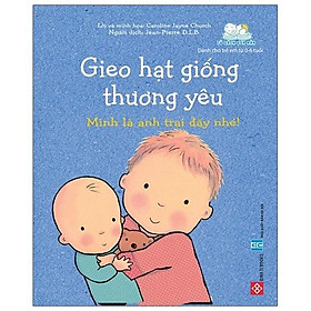 Gieo Hạt Giống Thương Yêu - Mình Là Anh Trai Đấy Nhé!