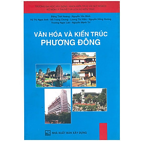 Văn Hóa Và Kiến Trúc Phương Đông (Tái bản 2023)