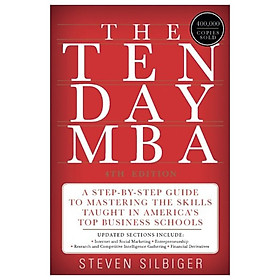 The Ten-Day MBA: A Step-By-Step Guide To Mastering The Skills Taught In America's Top Business Schools
