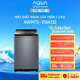 Máy giặt Aqua 7.2 kg AWM72-316K(S) - Bảo hành 2 năm - Hỗ trợ lắp đặt - Hàng chính hãng