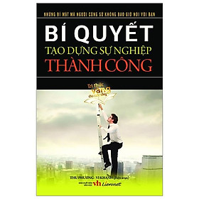 Bí Quyết Tạo Dựng Sự Nghiệp Thành Công