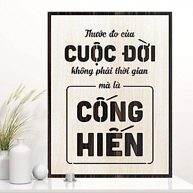 Tranh gỗ decor tạo động lực "Thước đo cuộc đời không phải thời gian mà là cống hiến" ván plywood nhập khẩu