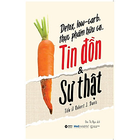 Detox, Low-Carb, Thực Phẩm Hữu Cơ...Tin Đồn & Sự Thật - Bản Quyền