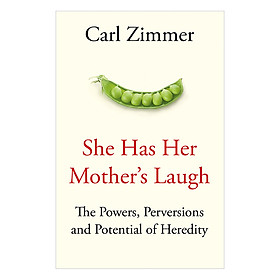 Download sách She Has Her Mothers Laugh: THE POWERS, PERVERSIONS, AND POTENTIAL OF HEREDITY