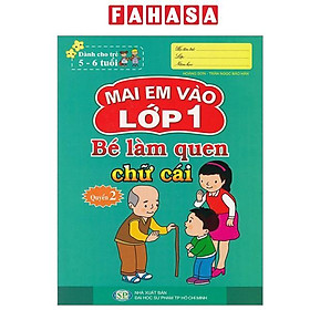 Mai Em Vào Lớp 1 - Dành Cho Trẻ 5-6 Tuổi - Bé Làm Quen Chữ Cái - Quyển 2 - Nhân Văn Group