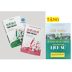 Combo 25 đề Địa lí + lịch sử trọng tâm 2024 (Thi tốt nghiệp THPT, ĐGNL)