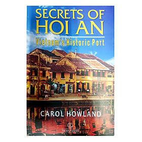 Bí Ẩn Của Thương Cảng Hội An (Tiếng Anh) - Secrets Of Hoi An - Vietnam'S Historic Port