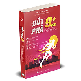 Bứt Phá 9+ Môn Tiếng Anh – Lớp 11 