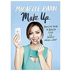 [Download Sách] Make Up Your Life: Your Guide to Beauty, Style, and Success - Online and off