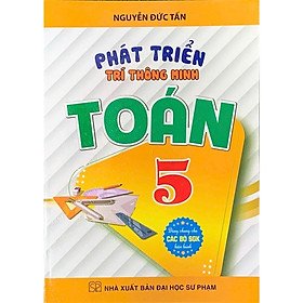 Phát triển trí thông minh toán 5 (Dùng chung cho các bộ SGK hiện hành) (HA-MK1)
