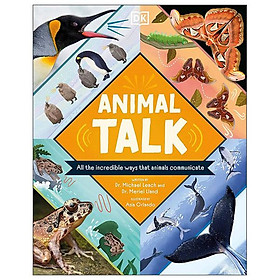 Sách ngoại văn: Animal Talk - All The Incredible Ways That Animals Communicate