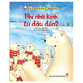 Bách Khoa Thư Nhí: Khí Nhà Kính Từ Đâu Đến?