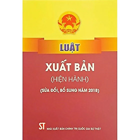 Hình ảnh Luật xuất bản (Hiện hành) (Sửa đổi, bổ sung năm 2018)