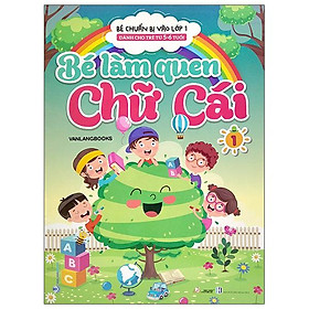 Hình ảnh Bé Chuẩn Bị Vào Lớp 1 - Bé Làm Quen Chữ Cái - Tập 1 (Dành Cho Trẻ Từ 5-6 Tuổi)